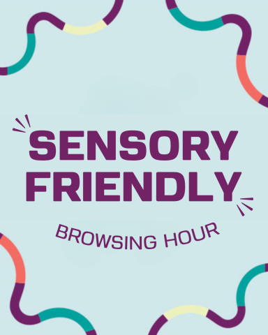 Blue background with multicolor wavy lines with text "Sensory Friendly Browsing Hour"