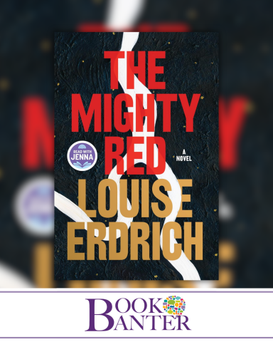 The Mighty Red by Louise Erdrich cover art with Book Banter logo
