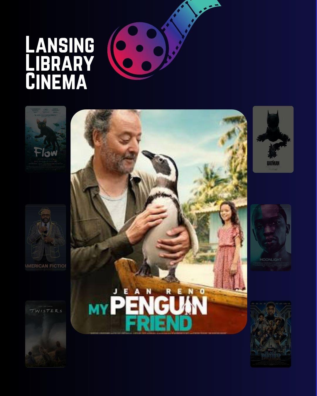 Lansing Library Cinema: My Penguin Friend